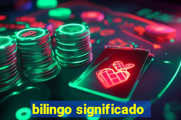 bilingo significado